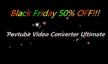 pavtube-video-converter-ultimate-2016-black-friday-promo