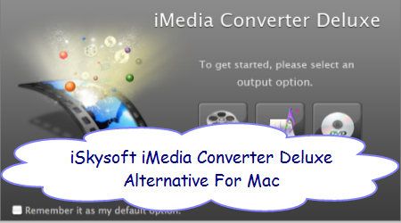 iskysoft imedia converter deluxe for mac review