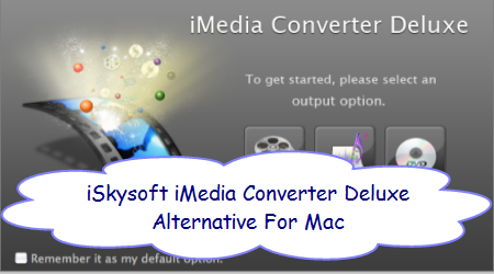 iskysoft imedia converter deluxe reviews